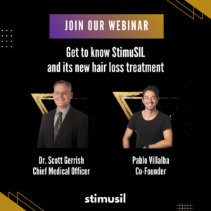 Get to know StimuSIL and its new hair loss treatment at its webinar with CMO Dr. Scott Gerrish and Co-Founder Pablo Villalba